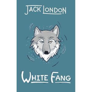 White Fang -- Jack London